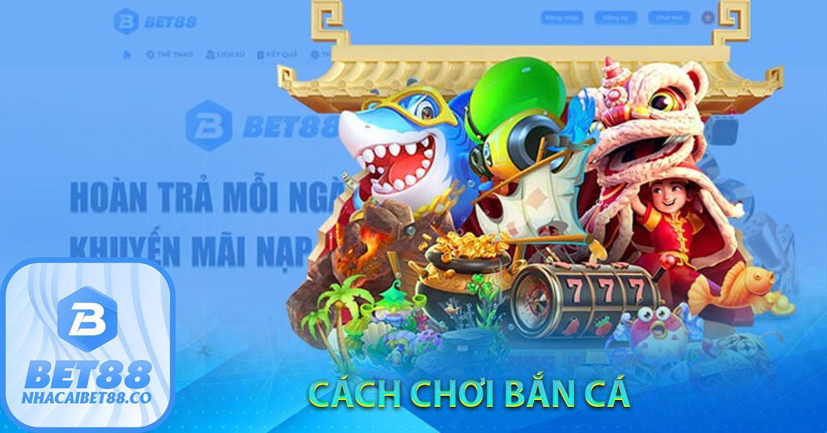 Cách chơi bắn cá
