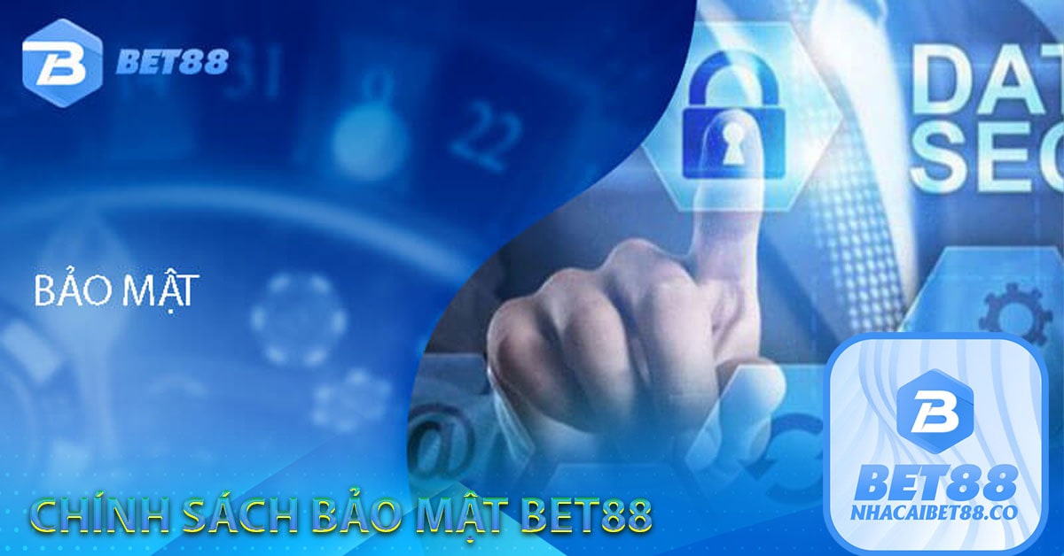 chính sách bảo mật Bet88 thu thập những gì?