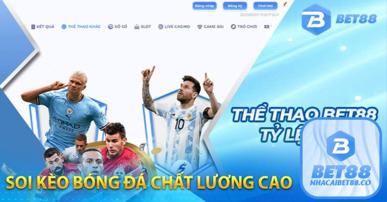 Soi kèo Bet88 bóng đá chất lượng cao