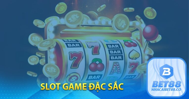 Slot game đặc sắc