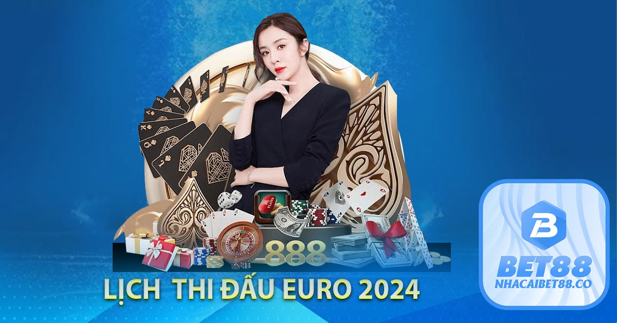 Lích thi đấu euro2024