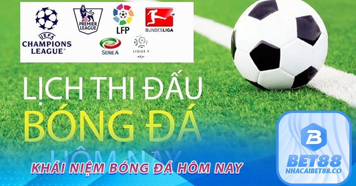 Khái niệm bóng đá hôm nay