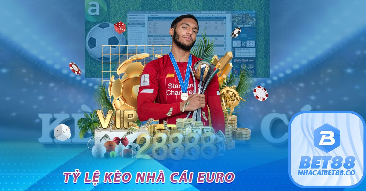 Tỷ lệ kèo nhà cái euro