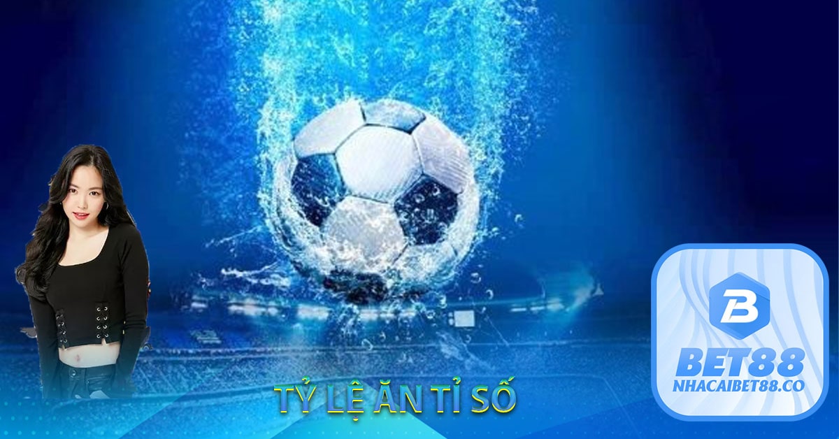 Tỷ lệ ăn tỷ số