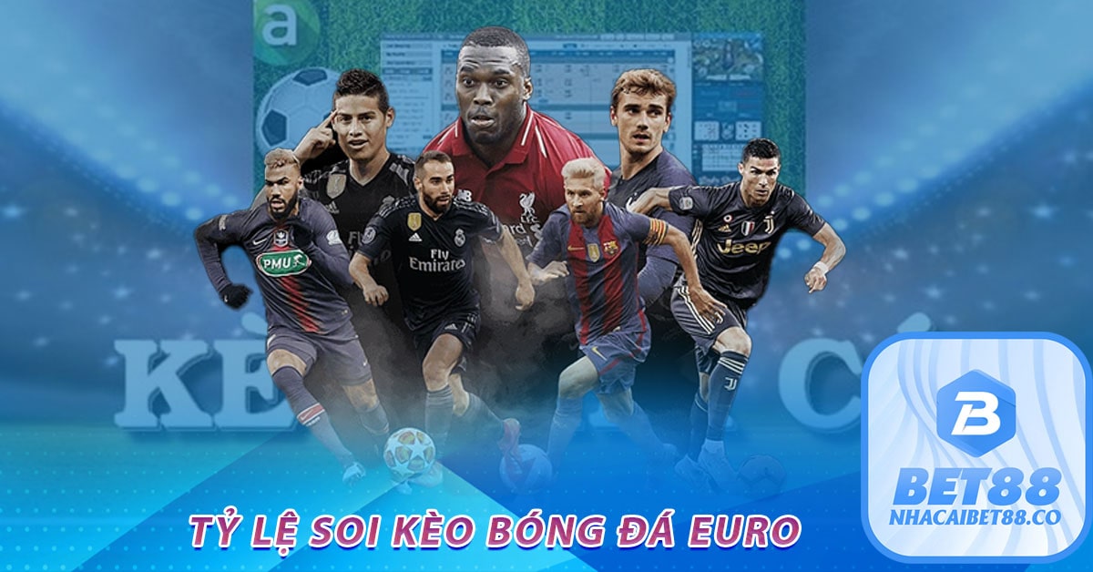 Tỷ lệ soi kèo bóng đá euro