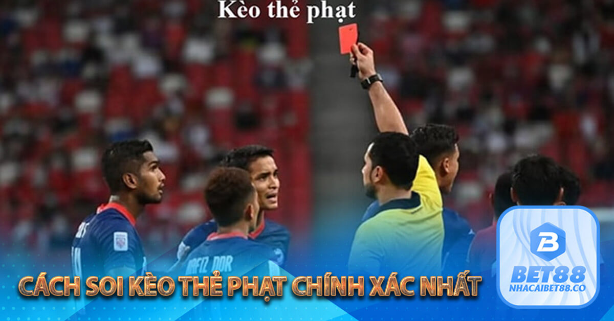Cách soi kèo thẻ phạt chính xác nhất