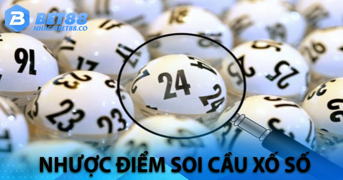 Nhược điểm soi cầu xố số